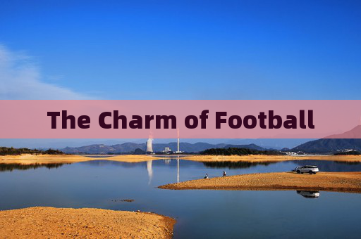 The Charm of Football
